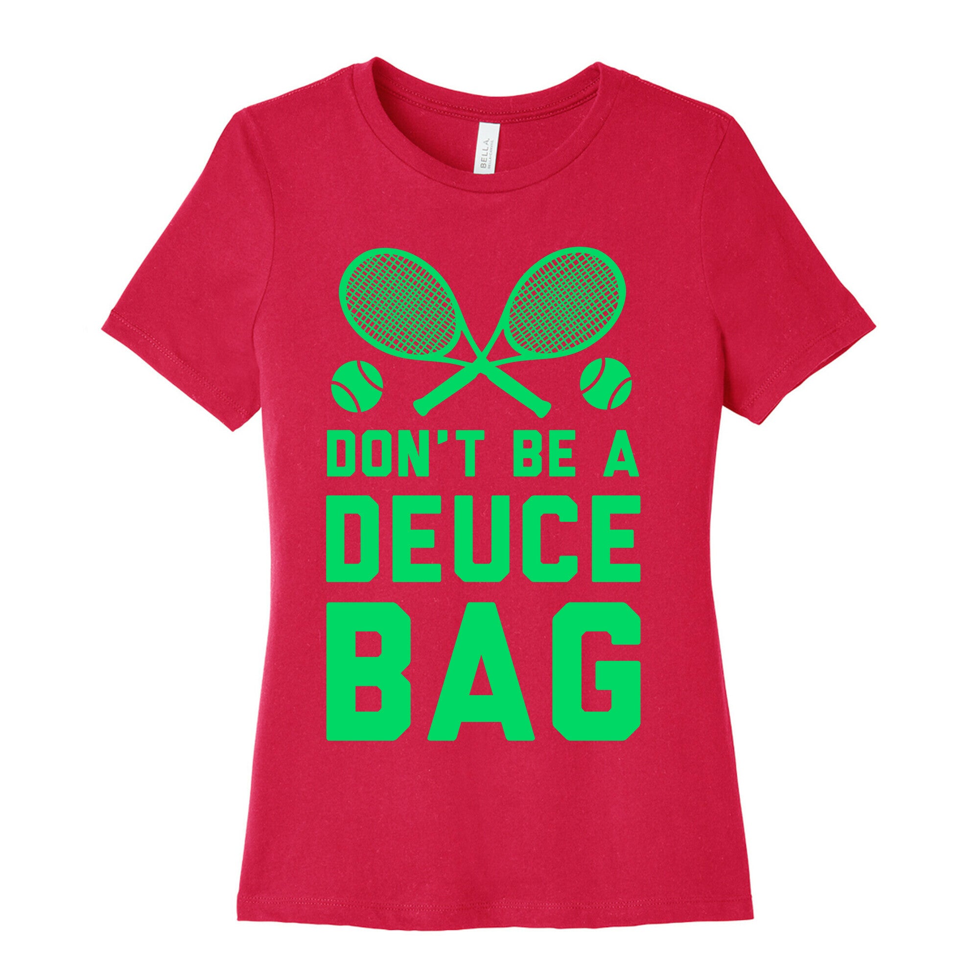 Don't Be a Deuce Bag Women's Cotton Tee